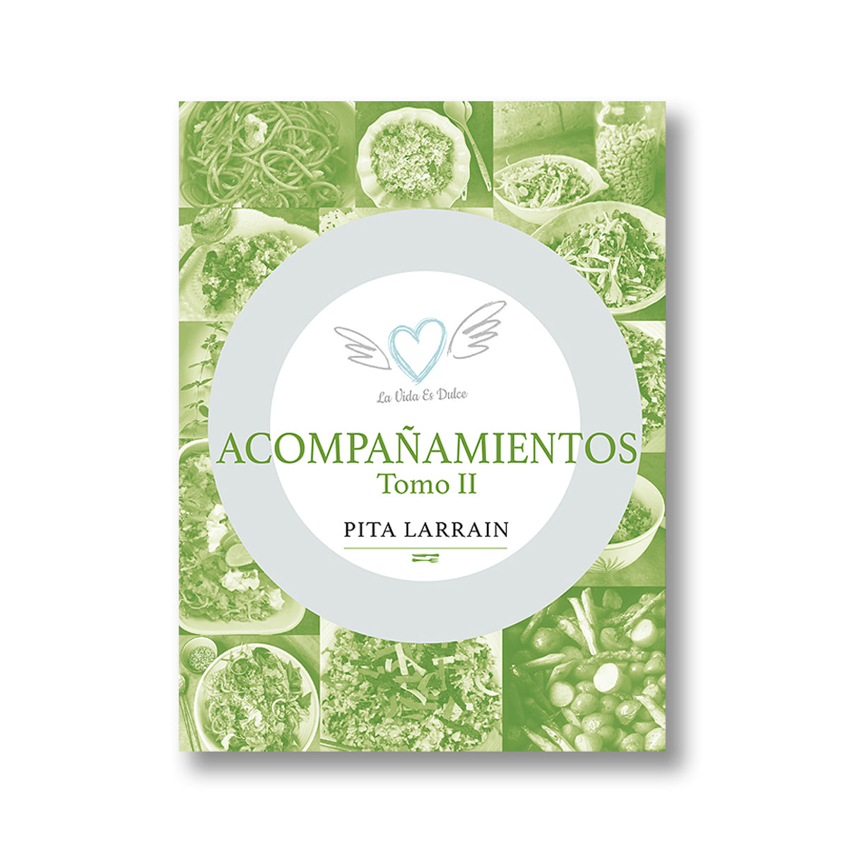 La vida es dulce Tomo II: Acompañamientos