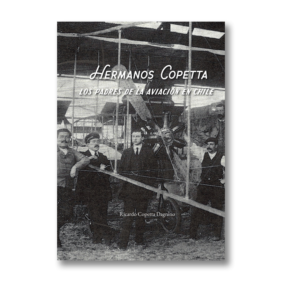 Hermanos Copetta, los padres de la aviación en Chile.