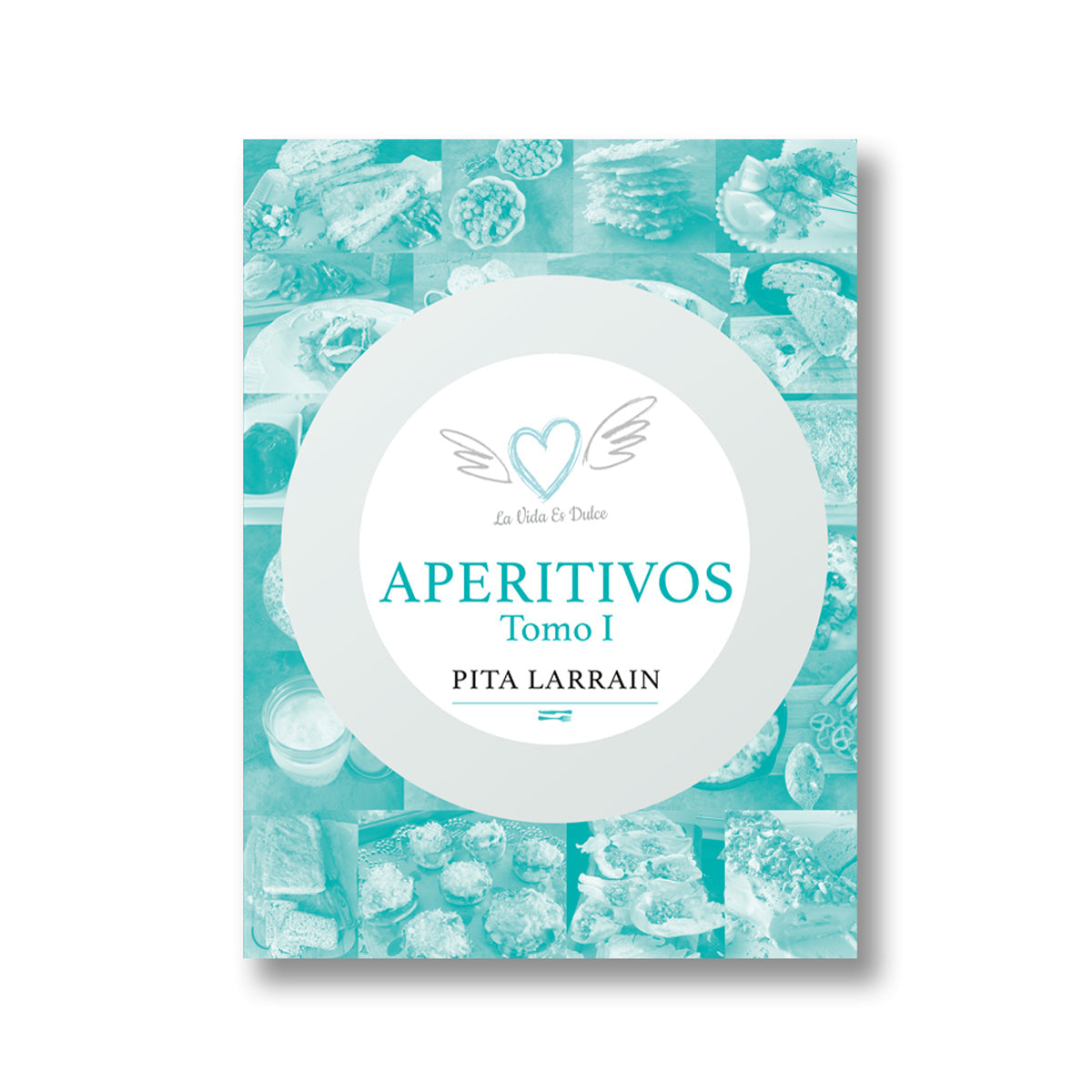 La vida es dulce Tomo I: Aperitivos