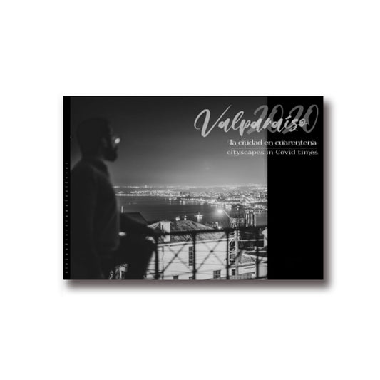 Valparaiso 2020 La Cuidad en cuarentena